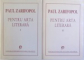 PENTRU ARTA LITERARA de PAUL ZARIFOPOL , VOL. I - II , 1997