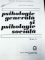 PSIHOLOGIE GENERALA SI PSIHOLOGIE SOCIALA-ANA TUCICOV-BOGDAN  2 VOL  1973