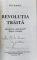 REVOLUTIA TRAITA - ADEVARUL SI ' ADEVARURILE ' DESPRE REVOLUTIE de ION ILIESCU , 1999 , DEDICATIE *