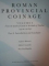 ROMAN PROVINCIAL COINAGE VOL I PARTEA I , II de A. BURNETT , M. AMANDRY , P.P. RIPOLLES , 2006