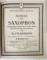 SCHULE FUR SAXOPHON von N. FEDOROW , VOLUMELE I - II , COLEGAT , PARTITURI , PERIOADA INTERBELICA
