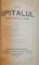 SPITALUL , REVISTA MEDICALA LUNARA , IANUARIE-DECEMBRIE , ANUL XLI , NO. 1-12 , LIPSA NR. 8,9  1921