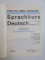 SPRACHKURS DEUTSCH , CURS DE LIMBA GERMANA , VOL. 1,2,3 de ULIRCH HAUSSERMANN , GEORG DIETRICH , ULRIKE WOODS , HUGO ZENKNER , 1994