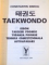 TAEKWONDO, KIBON, TAEGEUK POOMSE, YUDANJA POOMSE, TEHNICA COMPETITIONALA AUTOAPARARE de CONSTANTIN DIMCIU, 1996