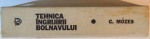 TEHNICA INGRIJIRII BOLNAVULUI , VOL II de C. MOZES , 1978