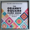 THE GRANNY SQUARE CARD DECK , 50 MIX AND MATCH DESIGNS by CLAIRE MONTGOMERIE , 2024
