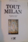 TOUT MILAN, 205 PHOTOGRAPHIES COULEURS ET PLAN DE LA VILLE de GIOVANNA MAGI, 1991