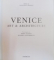 VENICE , ART AND ARCHITECTURE , EDITED BY GIANDOMENICO ROMANELLI , PHOTOGRAPHS by PIERO CODATO , MASSIMO VENCHIERUTTI , 2005