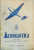 AERONAUTICA, REVISTA SUBSECRETARIATULUI DE STAT AL AERULUI, ANUL X, IUNIE 1936