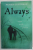 ALWAYS by MORRIS GLEITZMAN , 2021