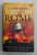 ANCIENT ROME - THE RISE AND FALL OF AN EMPIRE by SIMON BAKER , 2007