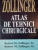 ATLAS DE TEHNICI CHIRURGICALE de ROBER M. ZOLLINGER JR. SI SR.