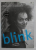 BLINK , DECIZII BUNE IN 2 SECUNDE de MALCOM GLADWELL , 2013