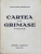 CONSTANTIN NISSIPEANU , DEDICATIE * PE VOLUMUL CARTEA CU GRIMASE  - POEME , APARUT 1933