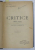 CRITICE 1866 - 1907 , VOL. I - III ,COLEGAT, EDITIE COMPLETA de TITU MAIORESCU , 1908-1915