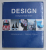 DESIGN  - INTELLIGENCE MADE VISIBLE by STEPHEN BAYLEY and TERENCE CONRAN , 2007