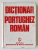 DICTIONAR PORTUGHEZ - ROMAN de ANGELA MOCANU , ADELINO BRANCO , Bucuresti 1983