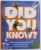 DID YOU KNOW ?  - 1000s OF FACTS ABOUT EVERYTHING FROM THE SMALLEST CELL TO THE WHOLE UNIVERSEL , 2014