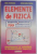 ELEMENTE DE FIZICA , ASPECTE TEORETICE + 155 PROBLEME REZOLVATE , BACALAUREAT SI ADMITERE IN INVATAMANTUL SUPERIOR de MIHAI MODREANU si DOINA MARIA TURCUS , 1999