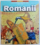 ENCICLOPEDIA PENTRU COPII : ROMANII , text ANNE - MARIE LELORRAIN , ilustratii FREDERIC REBENA , 2007