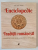 ENCICLOPEDIE , TRADITII ROMANESTI : SARBATORI , OBICEIURI , CREDINTE , MITOLOGIE de ION GHINOIU , 2024
