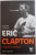 ERIC CLAPTON , BIOGRAFIA COMPLETA , COPILUL NIMANUI de PAUL SCOTT , 2015