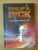 FURNICA ELECTRICA , EDITIA A II-A REVIZUITA de PHILIP K. DICK , 2012 , EDITIE CARTONATA