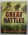 GREAT BATTLES - INCLUDES FULL - COLOUR TACTICAL MAPS OF EACH BATTLE by CHRISTER JORGENSEN , 2010