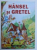 HANSEL SI GRETEL , COLECTIA 