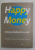 HAPPY MONEY - STIINTA CHELTUIRII CU ROST de ELIZABETH DUNN si  MICHAEL NORTON , 2014