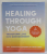 HEALING THROUGH YOGA , TRANSFORM LOSS INTO EMPOWERMENT by PAUL  DENNISTON , FOUNDER OF GRIEF YOGA , 2021 , PREZINTA URME DE INDOIRE SI DE UZURA