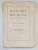 HISTOIRE DES ROUMAINS ET DE LA ROMANITE ORIENTALE par N. IORGA VOL.I, PARTEA I  LES ANCETRES AVANT LES ROMAINS, BUC. 1937