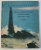 IATA - O CARTICICA '  N DAR DESPRE MARE , DESPRE FAR de V. MAIACOVSCHI , in romaneste de NINA CASSIAN , desene de V . TAMBI si I . HARCHEVICI