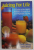 JUICING FOR LIFE , A GUIDE TO THE HEALTH BENEFITS OF FRESH FRUIT AND VEGETABLE JUICING  by CHERIE CALBOM and MAUREEN KEANE , 1992