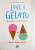 LOVE AND GELATO , VACANTA LA FLORENTA  de JENNA EVANS WELCH, 2016 *MICI DEFECTE COTOR