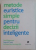 METODE EURISTICE SIMPLE PENTRU DECIZII INTELIGENTE de GERD GIGERENZER , PETER M. TODD & GRUPUL DE CERCETARE ABS , 2009