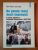 NU PUTEM REUSI DECAT IMPREUNA, O ISTORIE ANALITICA A CONVENTIEI DEMOCRATICE 1989-2000 de DAN PAVEL SI IULIA HUIU, 2003