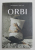 ORBI , roman de PETRONELA ROTAR , 2021, DEDICATIE *