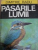 PASARILE LUMII - DIMITRIE RADU, BUC. 1977 *PREZINTA URME DE UZURA