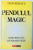 PENDULUL MAGIC, GHID PRACTIC DE RADIESTEZIE de DAN SERACU , 1998