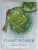 PLANT POWER , PROTEIN - RICH RECIPES FOR VEGETARIANS AND VEGANS by ANNIE BELL , 2020