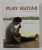 PLAY GUITAR IN 10 EASY LESSONS by JON BUCK , 2012