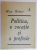 POLITICA , O VOCATIE SI O PROFESIE de MAX WEBER , 1992