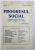 PROGRESUL SOCIAL  - REVISTA LUNARA DE STUDII POLITICE , SOCIALE SI ECONOMICE , ANUL I , NR . I , 20 MARTIE 1932