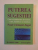 PUTEREA SUGESTIEI . CUM SA DOBANDIM FERMITATE , CALM , LUCIDITATE SI SANATATE de PAUL CLEMENT JAGOT , 2000