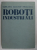 ROBOTII INDUSTRIALI de VIOREL ISPAS...MIRCEA BOCU , 1985