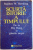 SCURTA ISTORIE A TIMPULUI , DE LA BIG BANG LA GAURILE NEGRE de STEPHEN W. HAWKING , 1994