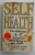 SELF HEALTH - THE ULTIMATE A -Z GUIDE TO WELL - BEING IN THE 1990 ' S by Dr. RICHARD HAWKINS and Dr. JANE FOLEY , 1992