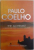 THE ALCHEMIST  - A MAGICAL FABLE ABOUT FOLLOWING YOUR DREAM  by PAULO COELHO , 2003