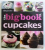 THE BIG BOOK OF CUPCAKES by BETTY CROCKER, 2011